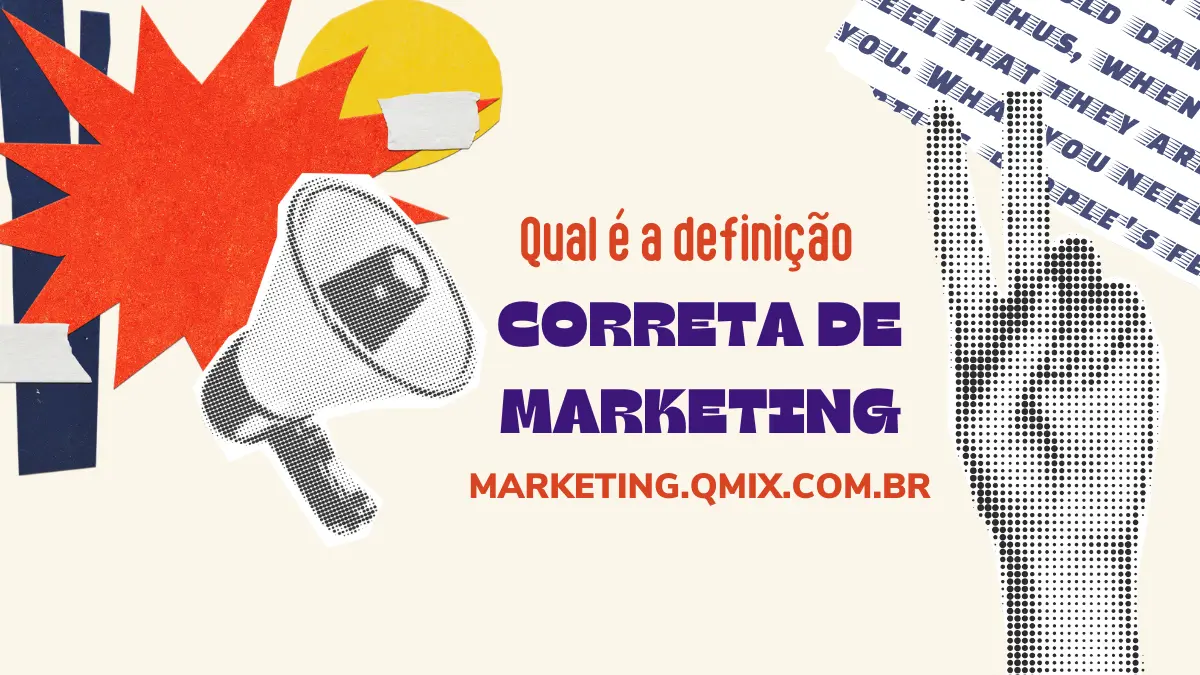 Qual é a definição correta de marketing? Saiba tudo! 8 Qual é a definição correta de marketing Saiba tudo!