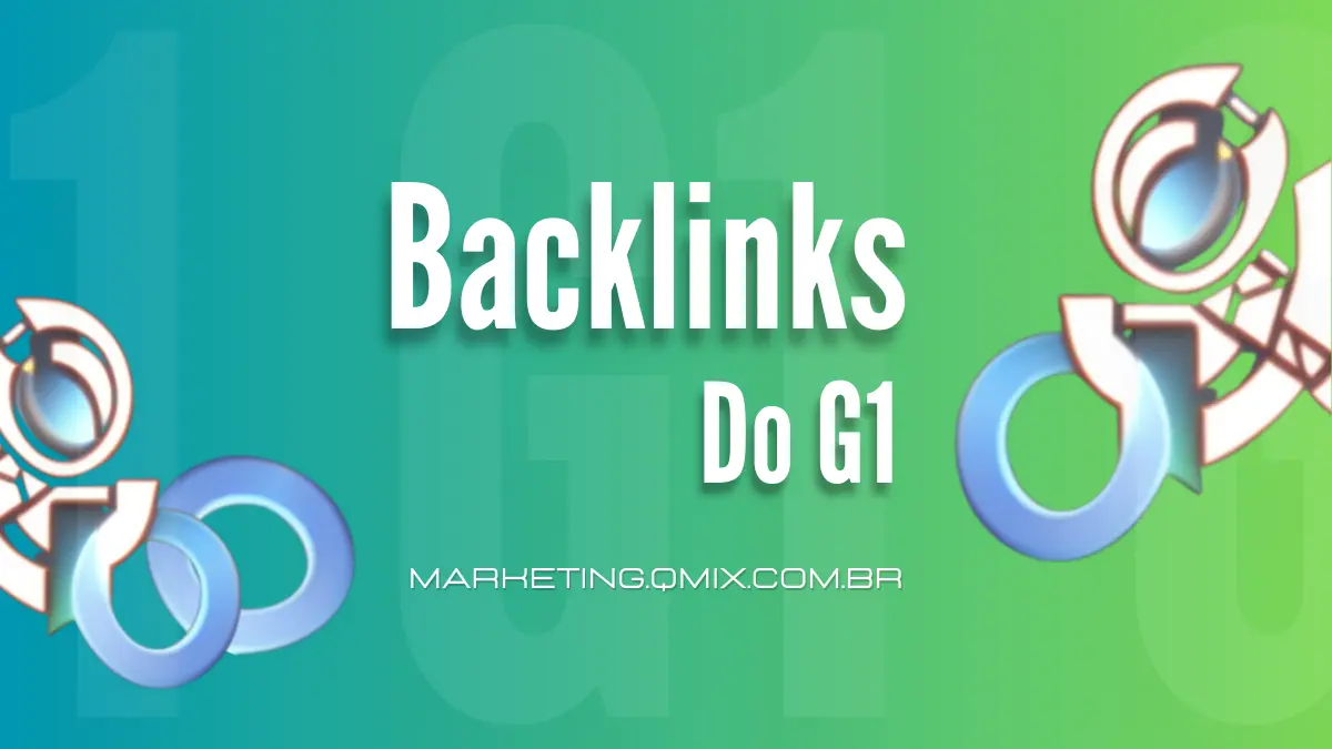Como obter Backlinks do G1 grátis um guia passo a passo